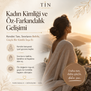 Kadın Kimliği ve Öz-Farkındalık Gelişimi